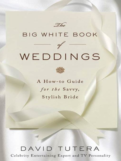 Title details for The Big White Book of Weddings by David Tutera - Wait list